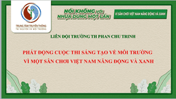 Phát động Cuộc thi Sáng tạo về môi trường  Vì một sân chơi Việt Nam năng động và xanh