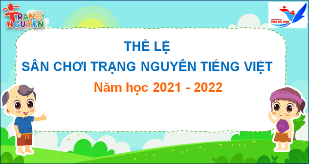 Trường TH Phan Chu Trinh phát động sân chơi giáo dục trực tuyến  “Trạng Nguyên Tiếng Việt” trên internet dành cho học sinh tiểu học 2021-2022
