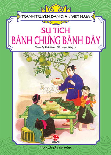 “Sự tích bánh chưng bánh dày” - Nguồn gốc tục lệ gói bánh chưng  đón ngày Tết Nguyên đán của người Việt