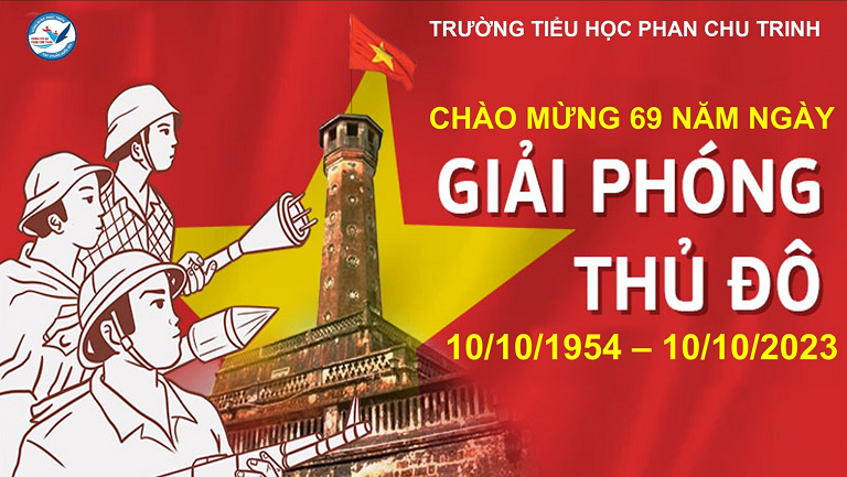 Trường Tiểu học Phan Chu Trinh chào mừng  69 năm Ngày Giải phóng Thủ đô (10/10/1954 - 10/10/2023)