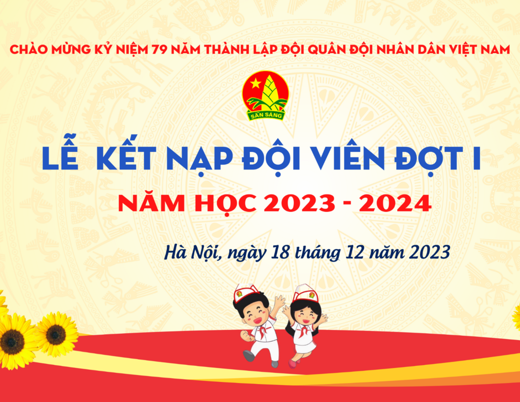 Liên đội TH Phan Chu Trinh tổ chức Lễ Kết nạp Đội đợt I Nhân dịp kỷ niệm 79 năm ngày thành lập Quân đội nhân dân Việt Nam