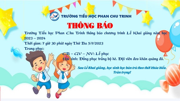 Trường Tiểu học Phan Chu Trinh thông báo chương trình Lễ Khai giảng năm học 2023 - 2024