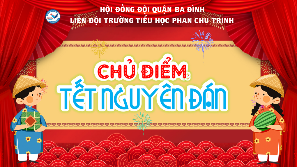 Liên đội TH Phan Chu Trinh tổ chức sinh hoạt chủ điểm  "Phong tục ngày Tết quê em"